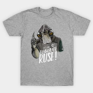 It's An Elaborate Ruse! : Admiral Raddus T-Shirt